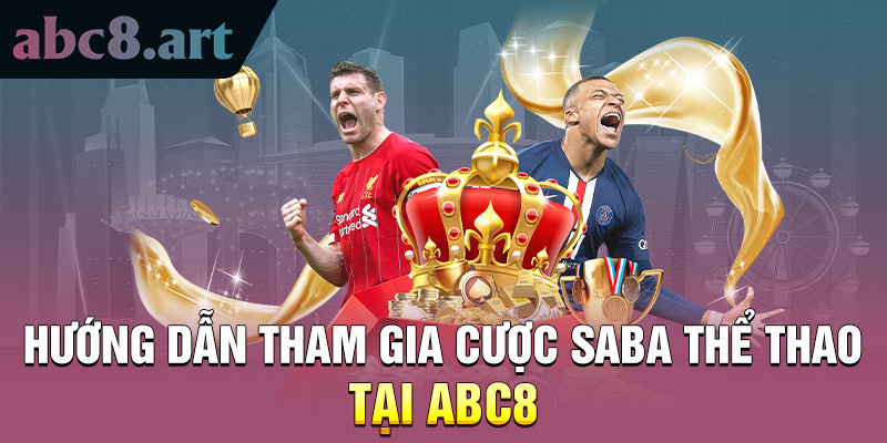 Cách tham gia cược SABA thể thao